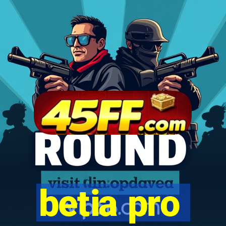 betia pro